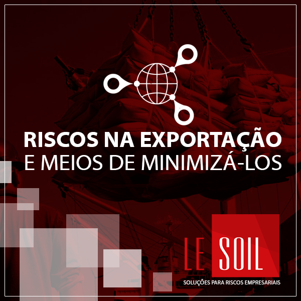Riscos na exportação e meios de minimizá-los com Seguro de Crédito
